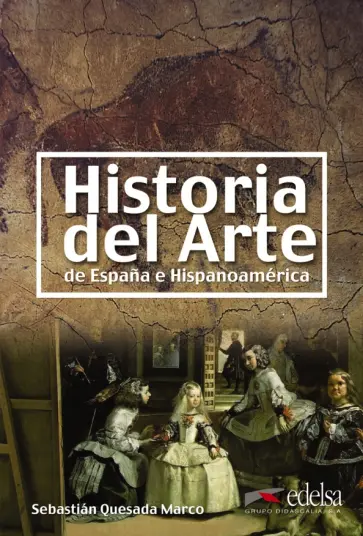 Marco Quesada - Historia del arte de España e Hispanoamérica обложка книги