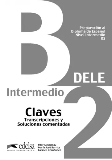 Alzugaray, Barrios - Preparacion al Dele B2. Libro de claves Alzugaray, Barrios - Preparacion al Dele B2. Libro de claves обложка книги