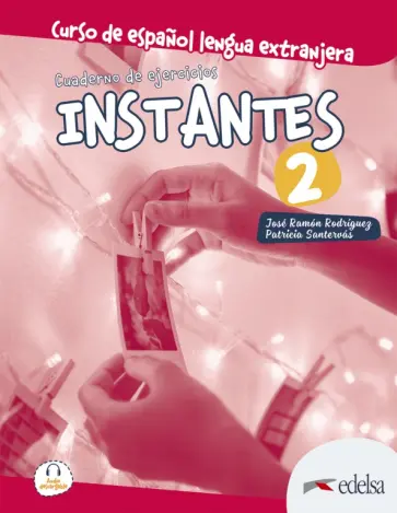 Rodriguez, Santervas - Instantes 2. Cuaderno de ejercicios Rodriguez, Santervas - Instantes 2. Cuaderno de ejercicios обложка книги
