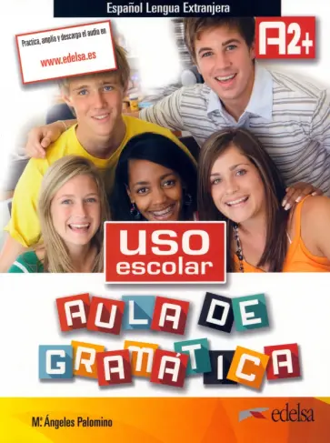 Maria Palomino - Uso escolar A2+. Aula de gramática Maria Palomino - Uso escolar A2+. Aula de gramática обложка книги
