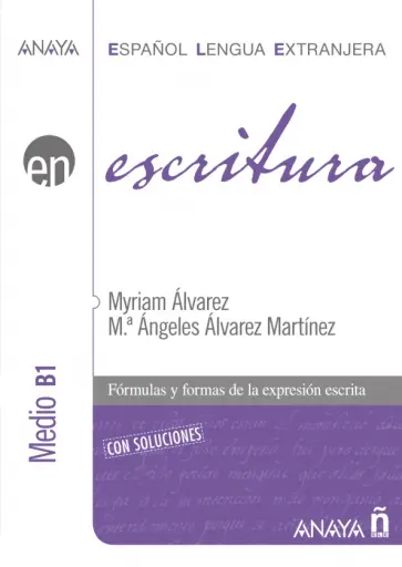 Alvarez, Martinez - Escritura. Nivel medio B1 Alvarez, Martinez - Escritura. Nivel medio B1 обложка книги