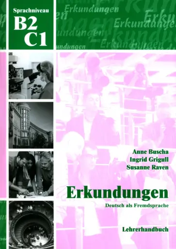Buscha, Raven - Erkundungen B2/C1. Deutsch als Fremdsprache. Lehrerhandbuch Buscha, Raven - Erkundungen B2/C1. Deutsch als Fremdsprache. Lehrerhandbuch обложка книги