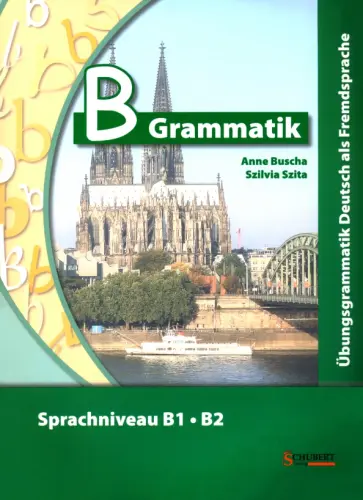 Buscha, Szita - B-Grammatik. Sprachniveau B1-B2 + Audio-CD Buscha, Szita - B-Grammatik. Sprachniveau B1-B2 + Audio-CD обложка книги