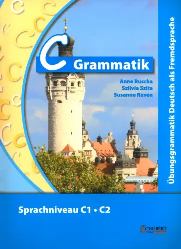 Buscha, Szita - C-Grammatik. Sprachniveau C1-C2 Buscha, Szita - C-Grammatik. Sprachniveau C1-C2 обложка книги