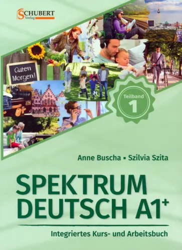 Buscha, Szita - Spektrum Deutsch A1+. Teilband 1. Integriertes Kurs- und Arbeitsbuch. Kapitel 1–6 + Audios online Buscha, Szita - Spektrum Deutsch A1+. Teilband 1. Integriertes Kurs- und Arbeitsbuch. Kapitel 1–6 + Audios online обложка книги