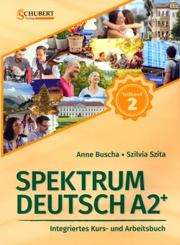 Buscha, Szita - Spektrum Deutsch A2+. Teilband 2. Integriertes Kurs- und Arbeitsbuch. Kapitel 7–12 + Audios online Buscha, Szita - Spektrum Deutsch A2+. Teilband 2. Integriertes Kurs- und Arbeitsbuch. Kapitel 7–12 + Audios online обложка книги