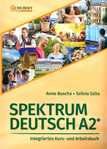 Buscha, Szita - Spektrum Deutsch A2+. Integriertes Kurs- und Arbeitsbuch (+2CDs) Buscha, Szita - Spektrum Deutsch A2+. Integriertes Kurs- und Arbeitsbuch (+2CDs) обложка книги