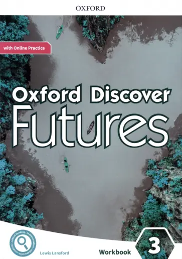 Lewis Lansford - Oxford Discover Futures. Level 3. Workbook with Online Practice Lewis Lansford - Oxford Discover Futures. Level 3. Workbook with Online Practice обложка книги
