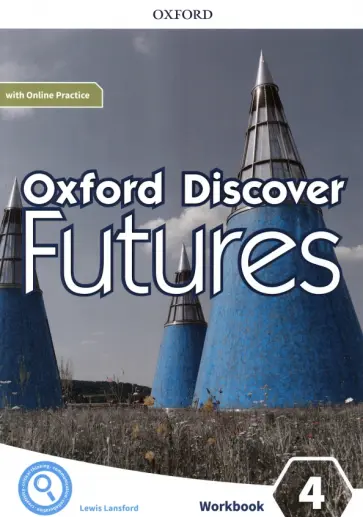 Lewis Lansford - Oxford Discover Futures. Level 4. Workbook with Online Practice Lewis Lansford - Oxford Discover Futures. Level 4. Workbook with Online Practice обложка книги