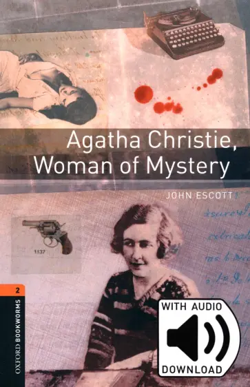 John Escott - Agatha Christie, Woman of Mystery. Level 2 + MP3 audio pack John Escott - Agatha Christie, Woman of Mystery. Level 2 + MP3 audio pack обложка книги