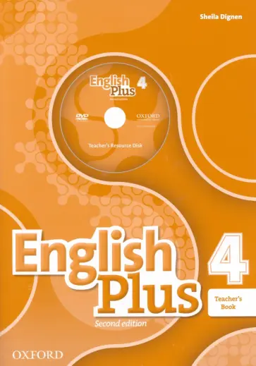 Sheila Dignen - English Plus. 2nd Edition. Level 4. Teacher's Book with Teacher's Resource Disk and Practice Kit Sheila Dignen - English Plus. 2nd Edition. Level 4. Teacher's Book with Teacher's Resource Disk and Practice Kit обложка книги