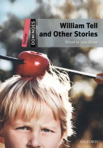 William Tell and Other Stories. Starter William Tell and Other Stories. Starter обложка книги