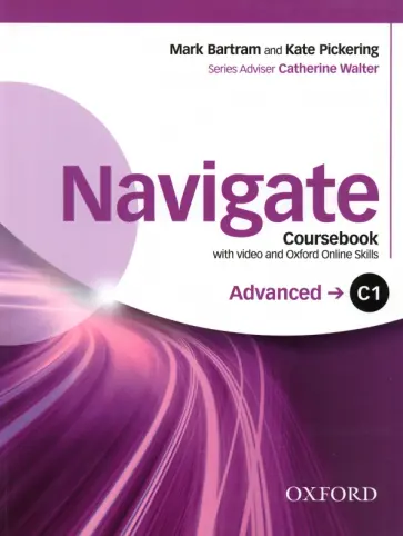 Bartram, Pickering - Navigate. C1 Advanced. Coursebook with Oxford Online Skills Program (+DVD) Bartram, Pickering - Navigate. C1 Advanced. Coursebook with Oxford Online Skills Program (+DVD) обложка книги