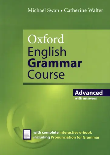 Swan, Walter - Oxford English Grammar Course. Updated Edition. Advanced. With Answers with eBook Swan, Walter - Oxford English Grammar Course. Updated Edition. Advanced. With Answers with eBook обложка книги