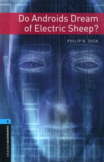 Philip Dick - Do Androids Dream of Electric Sheep? Level 5 обложка книги