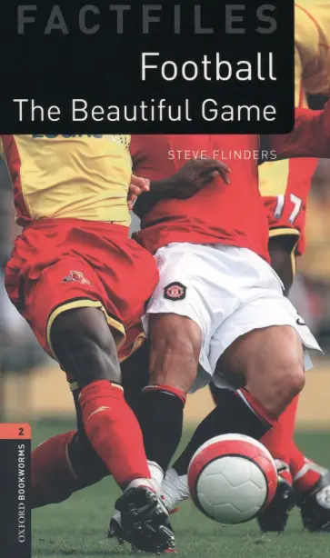 Steve Flinders - Football. The Beautiful Game. Level 2. A2-B1 обложка книги