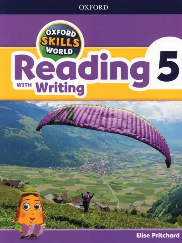 Elise Pritchard - Oxford Skills World. Level 5. Reading with Writing. Student Book and Workbook Elise Pritchard - Oxford Skills World. Level 5. Reading with Writing. Student Book and Workbook обложка книги