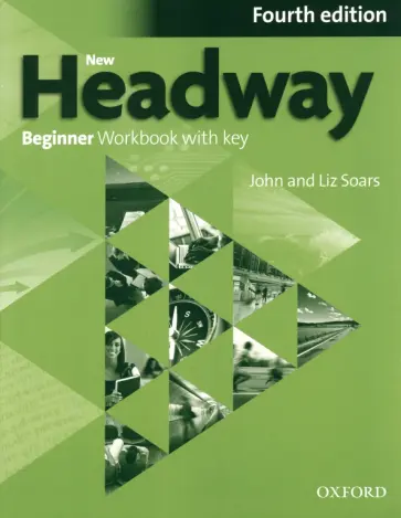 Soars, Soars - New Headway. Fourth Edition. Beginner. Workbook with Key обложка книги
