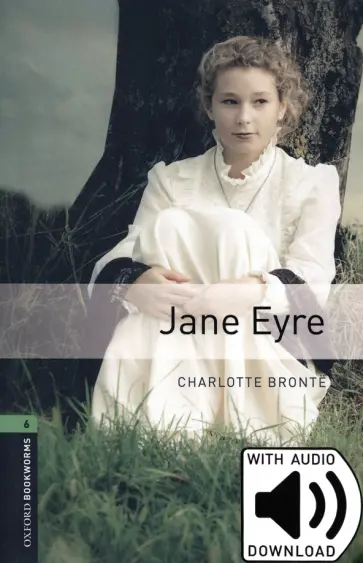 Charlotte Bronte - Jane Eyre. Level 6 + MP3 audio pack Charlotte Bronte - Jane Eyre. Level 6 + MP3 audio pack обложка книги