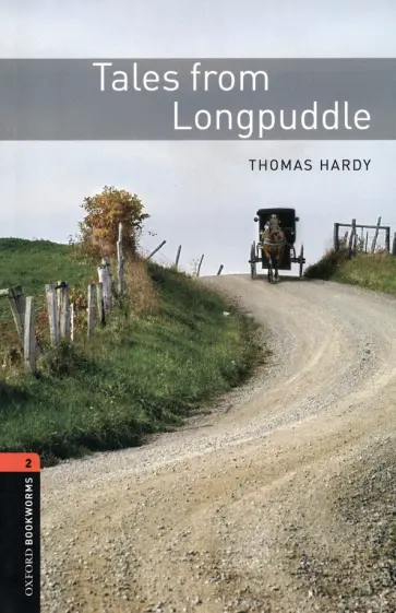 Thomas Hardy - Tales from Longpuddle. Level 2. A2-B1 Thomas Hardy - Tales from Longpuddle. Level 2. A2-B1 обложка книги