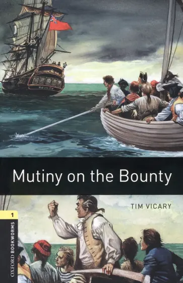 Tim Vicary - Mutiny on the Bounty. Level 1. A1-A2 Tim Vicary - Mutiny on the Bounty. Level 1. A1-A2 обложка книги