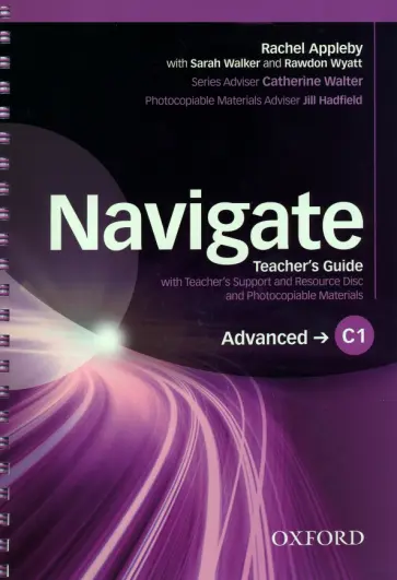 Appleby, Walker - Navigate. C1 Advanced. Teacher's Guide with Teacher's Support and Resource Disc обложка книги