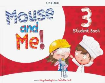Charrington, Covill - Mouse and Me! Level 3. Student Book Pack Charrington, Covill - Mouse and Me! Level 3. Student Book Pack обложка книги