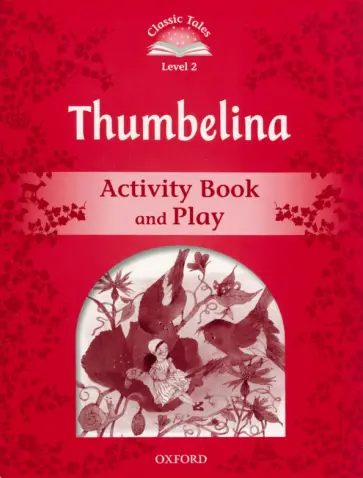Thumbelina. Level 2. Activity Book & Play обложка книги