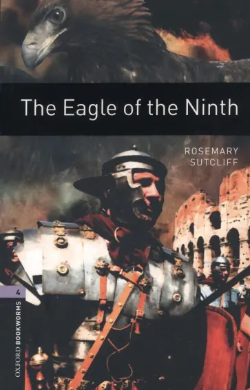 Rosemary Sutcliff - The Eagle of the Ninth. Level 4 Rosemary Sutcliff - The Eagle of the Ninth. Level 4 обложка книги