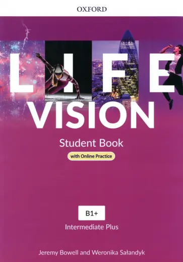 Bowell, Satandyk - Life Vision. Intermediate Plus. Student Book with Online Practice Bowell, Satandyk - Life Vision. Intermediate Plus. Student Book with Online Practice обложка книги
