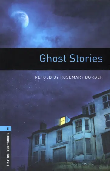 Rosemary Border - Ghost Stories. Level 5 обложка книги