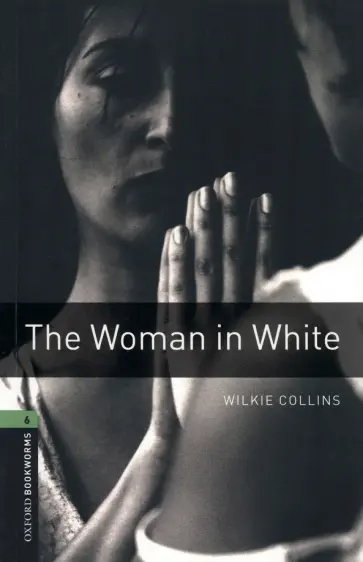 Wilkie Collins - The Woman in White. Level 6 обложка книги
