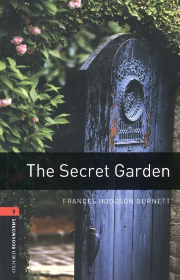 Frances Burnett - The Secret Garden. Level 3 Frances Burnett - The Secret Garden. Level 3 обложка книги