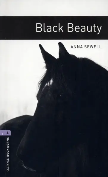 Anna Sewell - Black Beauty. Level 4 Anna Sewell - Black Beauty. Level 4 обложка книги