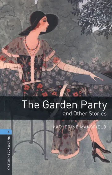 Katherine Mansfield - The Garden Party and Other Stories. Level 5. B2 обложка книги