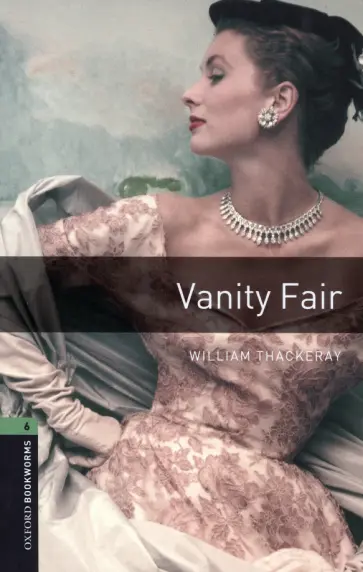 William Thackeray - Vanity Fair. Level 6 обложка книги