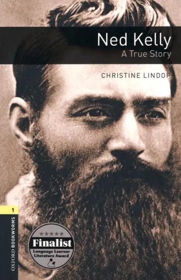 Christine Lindop - Ned Kelly. A True Story. Level 1. A1-A2 обложка книги