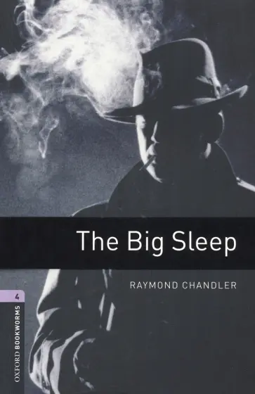 Raymond Chandler - The Big Sleep. Level 4 Raymond Chandler - The Big Sleep. Level 4 обложка книги