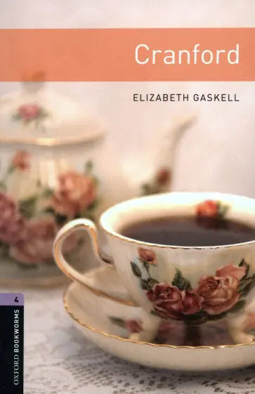 Elizabeth Gaskell - Cranford. Level 4 Elizabeth Gaskell - Cranford. Level 4 обложка книги