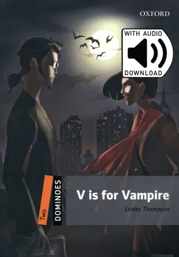 Lesley Thompson - V is for Vampire. Level 2 + MP3 Audio Download Lesley Thompson - V is for Vampire. Level 2 + MP3 Audio Download обложка книги