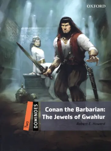 Robert Howard - Conan the Barbarian. The Jewels of Gwahlur. Level 2 Robert Howard - Conan the Barbarian. The Jewels of Gwahlur. Level 2 обложка книги