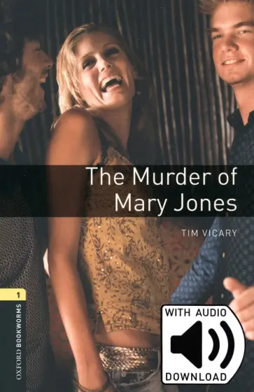 Tim Vicary - The Murder of Mary Jones. Level 1 + MP3 audio pack Tim Vicary - The Murder of Mary Jones. Level 1 + MP3 audio pack обложка книги