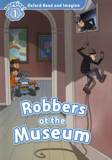 Paul Shipton - Robbers at the Museum. Level 1 обложка книги