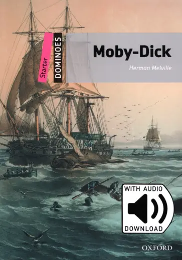 Herman Melville - Moby Dick. Starter + MP3 Audio Download Herman Melville - Moby Dick. Starter + MP3 Audio Download обложка книги