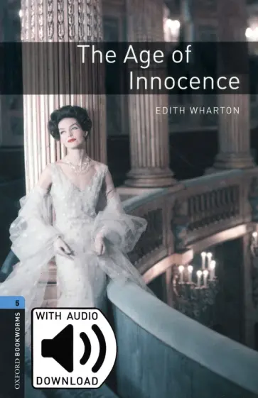 Edith Wharton - The Age of Innocence. Level 5 + MP3 audio pack обложка книги