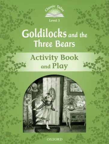 Goldilocks and the Three Bears. Level 3. Activity Book and Play обложка книги