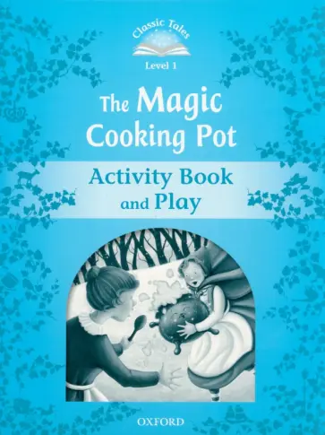 The Magic Cooking Pot. Level 1. Activity Book and Play обложка книги