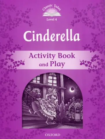 Cinderella. Level 4. Activity Book and Play обложка книги