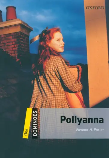 Eleanor Porter - Polyanna. Level 1. A1-A2 Eleanor Porter - Polyanna. Level 1. A1-A2 обложка книги