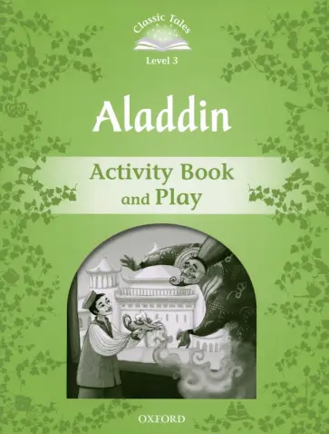 Aladdin. Level 3. Activity Book & Play Aladdin. Level 3. Activity Book & Play обложка книги